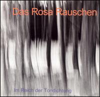 Im Reich Der Tondichtung von Das Rosa Rauschen