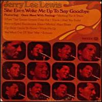 She Even Woke Me Up to Say Goodbye von Jerry Lee Lewis