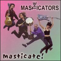 Masticate! von The Masticators