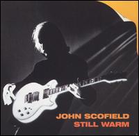 Still Warm von John Scofield