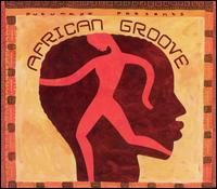 Putumayo Presents: African Groove von Various Artists