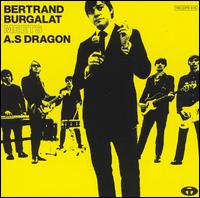 Meets A.S. Dragon von Bertrand Burgalat