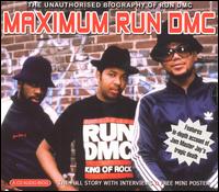 Maximum Run-D.M.C.: Unauthorised Biography of Run-D.M.C. von Run-D.M.C.