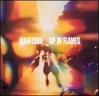 Up in Flames von Manitoba