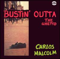 Bustin' Outta the Ghetto von Carlos Malcolm