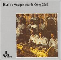 Bali: Music for the Gong Gede von Large Gamelan Orchestra Of Batur Temple