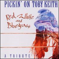 Pickin' on Toby Keith: Red, White and Bluegrass von Pickin' On