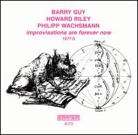 Improvisations Are Forever Now von Barry Guy