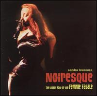 Noiresque: The Lonely Fate of the Femme Fatale von Sandra Lawrence
