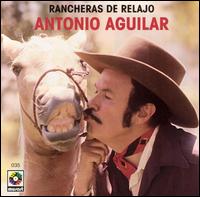 Rancheras de Relajo von Antonio Aguilar