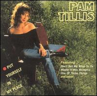 Put Yourself in My Place von Pam Tillis