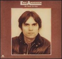 Be True to You von Eric Andersen