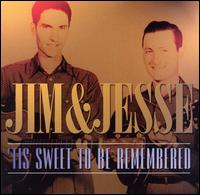 Tis Sweet to Be Remembered von Jim & Jesse