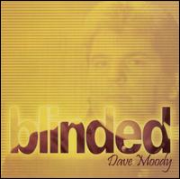 Blinded von Dave Moody
