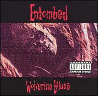 Wolverine Blues von Entombed