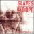 Metafour von Slaves on Dope