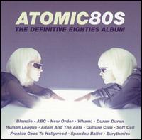 Atomic 80's: The Definitive Eighties Album von Various Artists