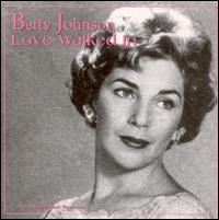 Love Walked In von Betty Johnson