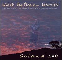 Walk Between Worlds von Golaná
