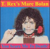 You Scare Me to Death [Cherry Red] von Marc Bolan