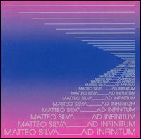Matteo Silva: Ad Infinitum von Matteo Silva