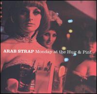 Monday at the Hug and Pint von Arab Strap