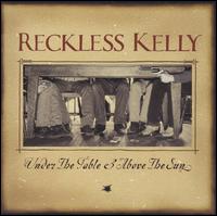 Under the Table and Above the Sun von Reckless Kelly