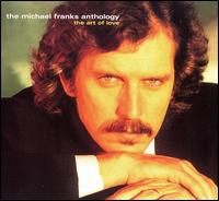 Michael Franks Anthology: The Art of Love von Michael Franks