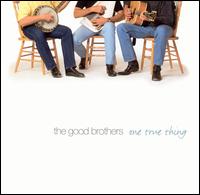 One True Thing von The Good Brothers