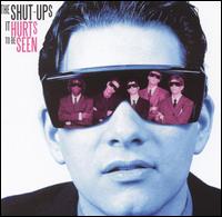It Hurts to Be Seen von The Shut-Ups