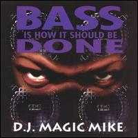 Bass Is How It Should Be Done von DJ Magic Mike