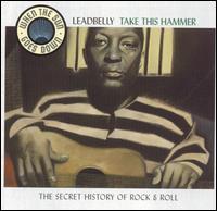 When the Sun Goes Down, Vol. 5: Take This Hammer von Leadbelly