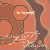 Perfect Dream von Bobby Sutliff