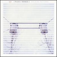 Holding Patterns [EP] von +/-