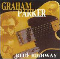 Blue Highway von Graham Parker