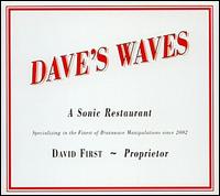 Dave's Waves: A Sonic Restaurant Specializing in the Finest of Brainwave Manipulations von David First