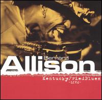 Kentucky Fried Blues Live von Bernard Allison