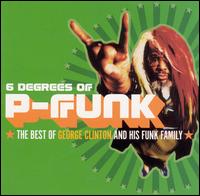 Six Degrees of P-Funk: The Best of George Clinton & His Funky Family von George Clinton