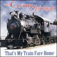 That's My Train Fare Home von The Canton Spirituals