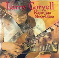 Major Jazz Minor Blues von Larry Coryell