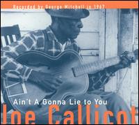 Ain't a Gonna Lie to You von Mississippi Joe Callicott
