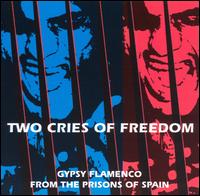 Two Cries for Freedom: Gypsy Flamenco From the Prisons of Spain [ROIR] von José Serrano