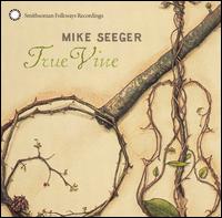 True Vine von Mike Seeger