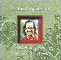 Scintillating Sax: South Indian Classical von Kadri Gopalnath