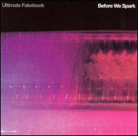 Before We Spark von Ultimate Fakebook