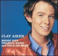 Bridge Over Troubled Water/This Is The Night von Clay Aiken