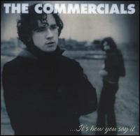It's Not What You Say, It's How You Say It von The Commercials