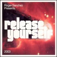 Release Yourself 2003 von Roger Sanchez