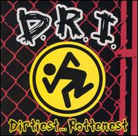 Dirtiest...Rottenest von D.R.I.