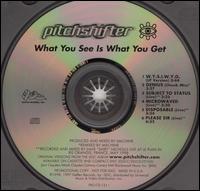 What You See Is What You Get von Pitchshifter